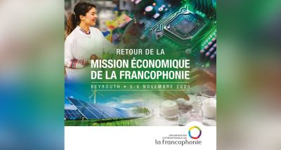 L’OIF relance sa Mission économique de la Francophonie au Liban les 5 et 6 novembre 2025