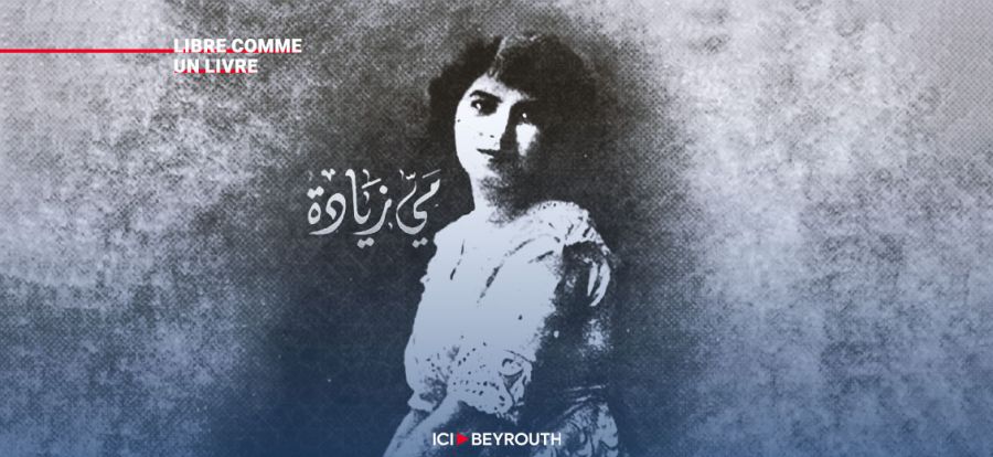 May Ziadé, le génie de l’Orient