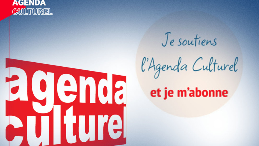 Je soutiens l'Agenda culturel et je m'abonne