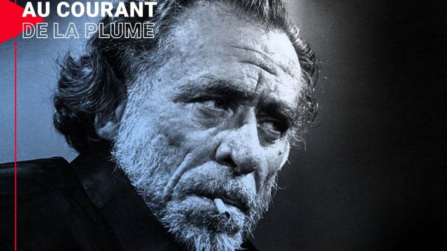 Charles Bukowski et l’art d’être