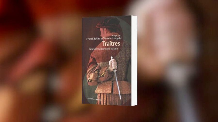 Traîtres: nouvelle histoire de l’infamie