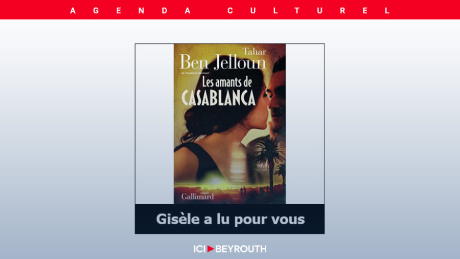 «Les Amants de Casablanca» de Tahar Ben Jelloun