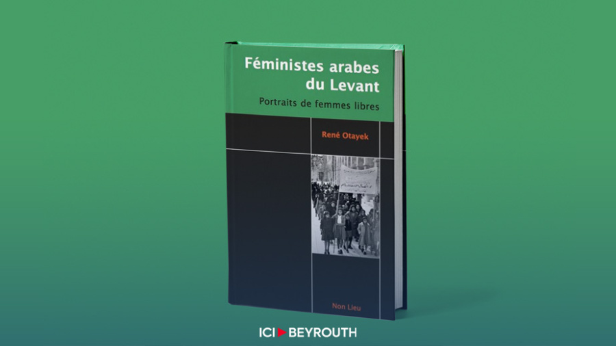 «Féministes arabes du Levant, Portraits de femmes libres»