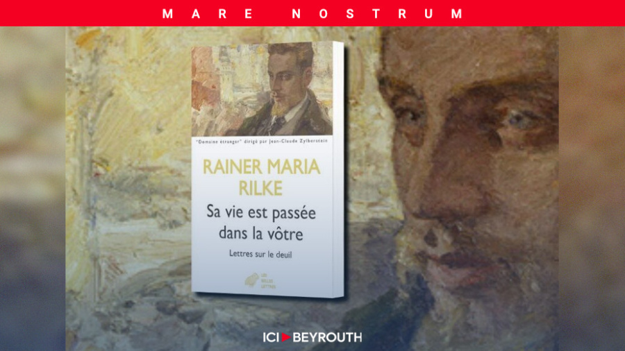 Rainer-Maria Rilke, sa vie est passée dans la vôtre